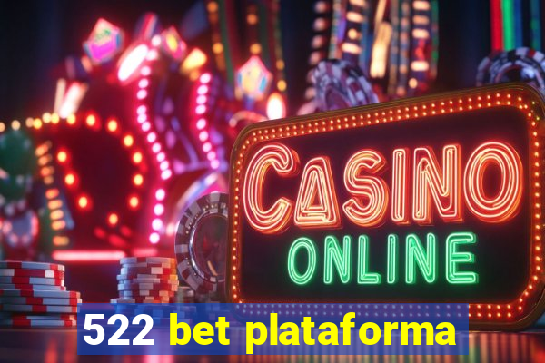 522 bet plataforma